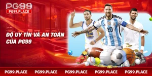 Độ uy tín và an toàn của PG99