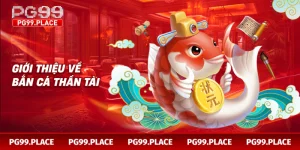 Giới thiệu về bắn cá thần tài