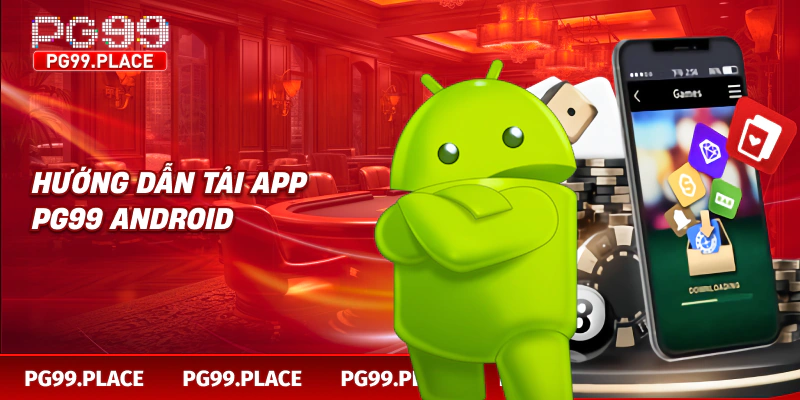 Hướng dẫn tải app PG99 android