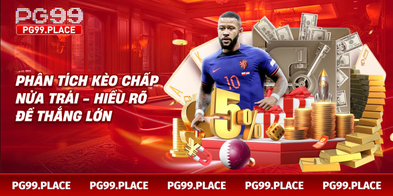 Phân tích kèo chấp nửa trái - hiểu rõ để thắng lớn